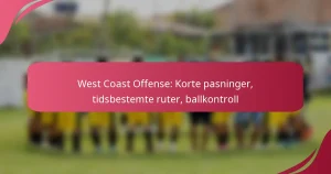 West Coast Offense: Korte pasninger, tidsbestemte ruter, ballkontroll